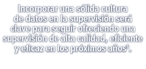 Incorporar una s lida cultura de datos en la supervisi n ser clave para seguir ofreciendo una supervisi n de alta ca...